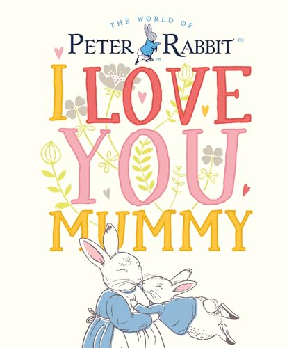 Peter Rabbit I Love You Mummy - Beatrix Potter