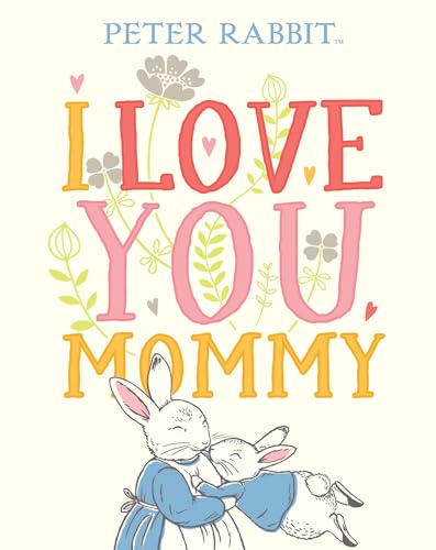 Beispielbild fr I Love You, Mommy (Peter Rabbit) zum Verkauf von Wonder Book