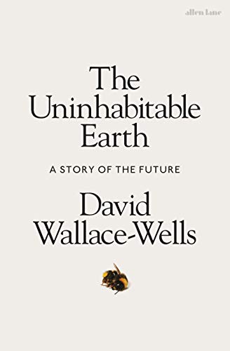 Imagen de archivo de The Uninhabitable Earth: A Story of the Future a la venta por WorldofBooks