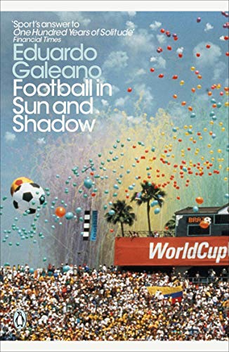 9780241355350: Football in Sun and Shadow (Penguin Modern Classics) [Paperback] Galeano, Eduardo