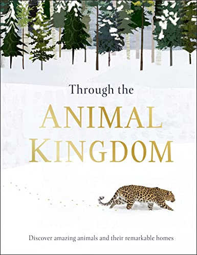 Beispielbild fr Through the Animal Kingdom: Discover Amazing Animals and Their Remarkable Homes (Journey Through) zum Verkauf von WorldofBooks