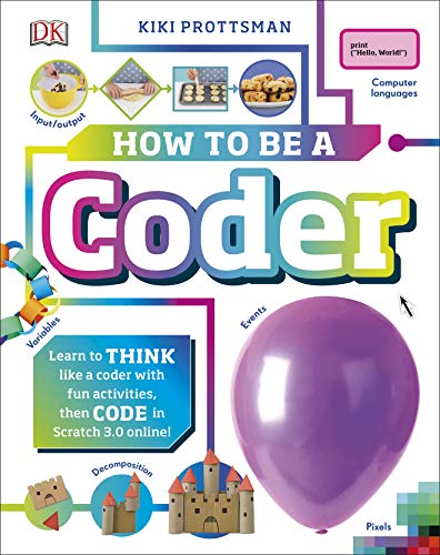 Beispielbild fr How To Be a Coder: Learn to Think like a Coder with Fun Activities, then Code in Scratch 3.0 Online! (Careers for Kids) zum Verkauf von WorldofBooks