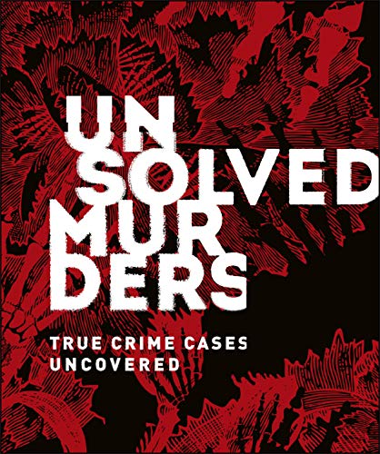 Beispielbild fr Unsolved Murders: True Crime Cases Uncovered zum Verkauf von AwesomeBooks