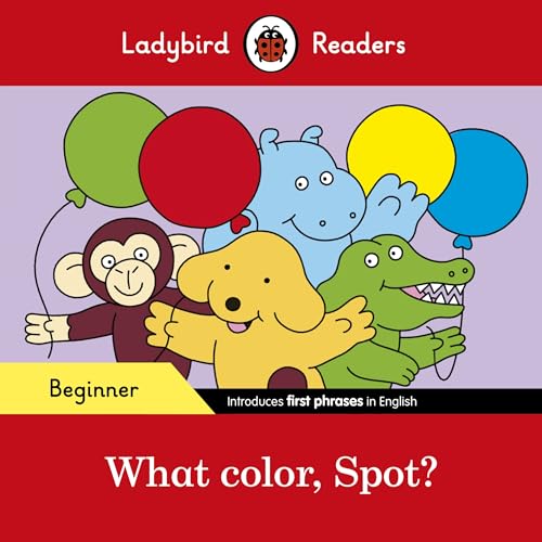 Stock image for Ladybird Readers Beginner Level - Spot - What color, Spot? (ELT Graded Reader) for sale by WorldofBooks