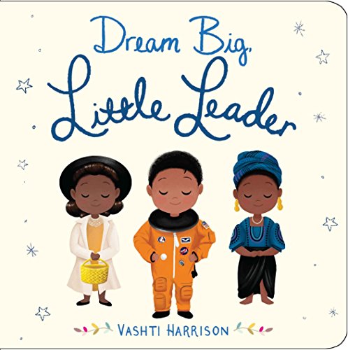 Stock image for Dream Big Little Leader for sale by Seattle Goodwill