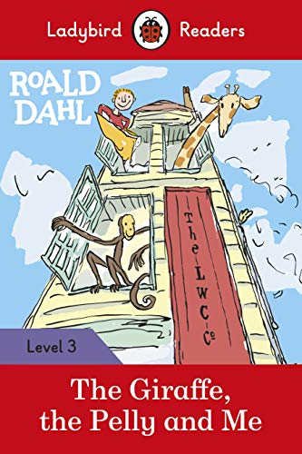 9780241367926: Ladybird Readers Level 3 - Roald Dahl - The Giraffe, the Pelly and Me (ELT Graded Reader)