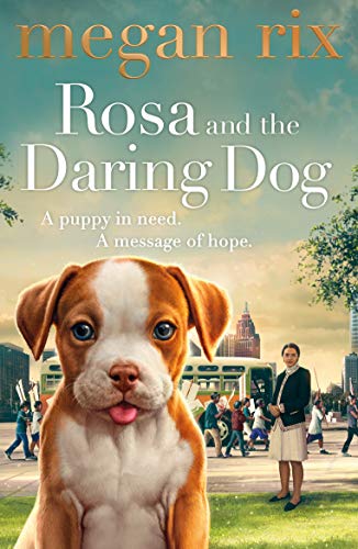 Stock image for Rosa and the Daring Dog for sale by Blackwell's