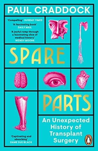 Stock image for Spare Parts: An Unexpected History of Transplants for sale by WorldofBooks