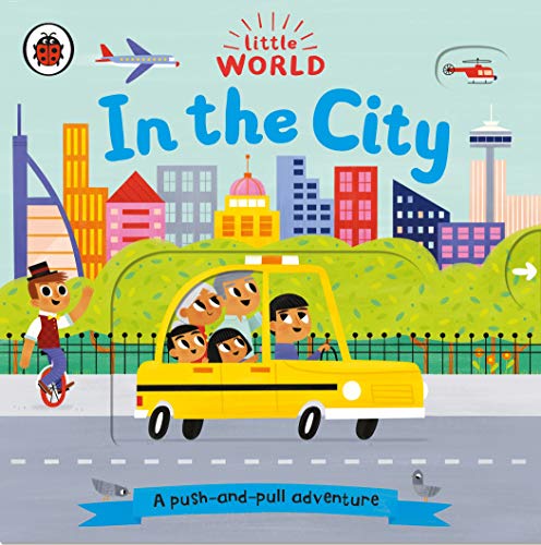 Beispielbild fr Little World: In the City: A push-and-pull adventure zum Verkauf von AwesomeBooks