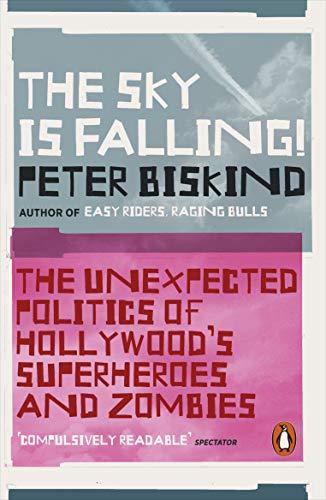 Beispielbild fr The Sky is Falling!: The Unexpected Politics of Hollywood  s Superheroes and Zombies zum Verkauf von WorldofBooks