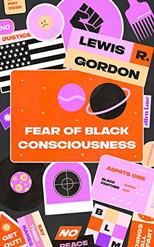 Imagen de archivo de Fear of Black Consciousness: Lewis R. Gordon a la venta por WorldofBooks