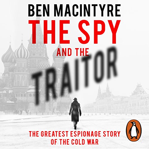 Beispielbild für The Spy and the Traitor: The Greatest Espionage Story of the Cold War zum Verkauf von WorldofBooks