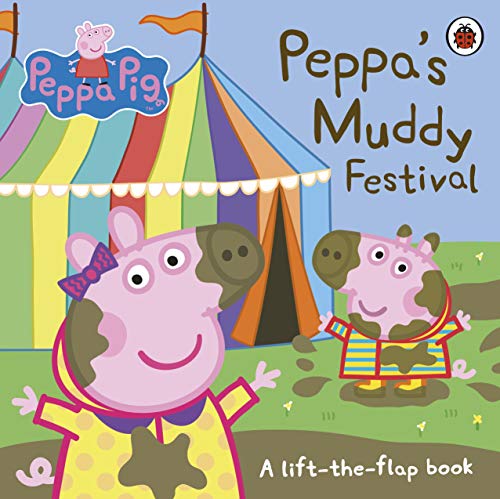 9780241375884: Peppa Pig: Peppa's Muddy Festival: A Lift-the-Flap Book
