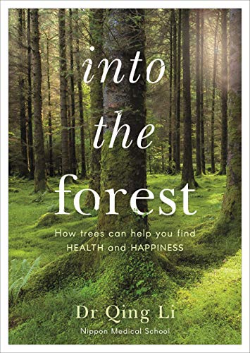 Imagen de archivo de Into the Forest: How Trees Can Help You Find Health and Happiness a la venta por WorldofBooks