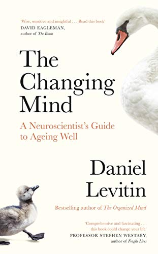Beispielbild fr The Changing Mind: A Neuroscientist's Guide to Ageing Well zum Verkauf von WorldofBooks