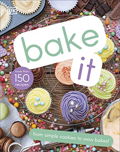 9780241382646: Bake It: More Than 150 Recipes for Kids from Simple Cookies to Creative Cakes!