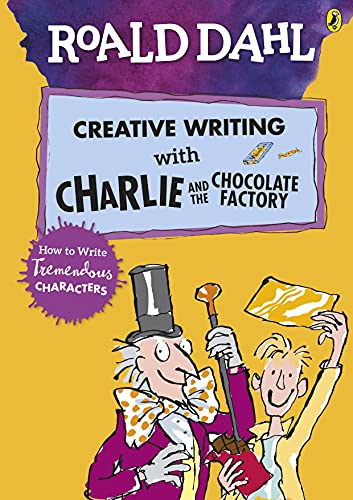 Stock image for Roald Dahl's Creative Writing With Charlie and the Chocolate Factory for sale by Blackwell's
