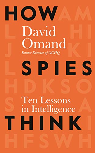 Beispielbild fr How Spies Think: Ten Lessons in Intelligence zum Verkauf von WorldofBooks