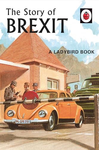 Stock image for The Story of Brexit (Ladybirds for Grown-Ups) for sale by Open Books