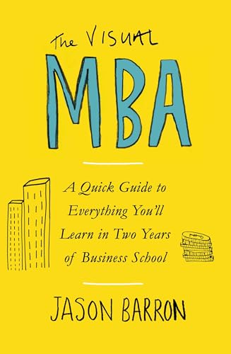 9780241386682: The Visual MBA: A Quick Guide to Everything You’ll Learn in Two Years of Business School