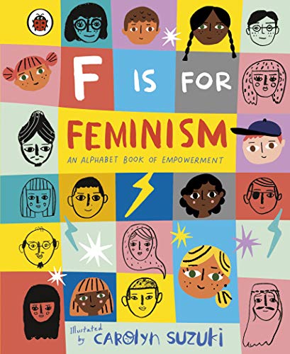 Imagen de archivo de F is for Feminism: An Alphabet Book of Empowerment a la venta por Front Cover Books