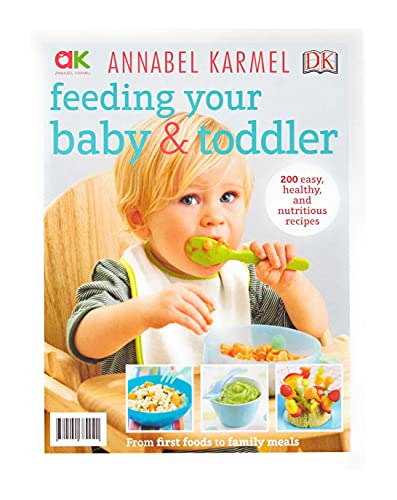 Beispielbild fr Feeding your baby & toddler. From first food to family meals 200 easy, healthy, and nutritious recipes ANNABEL KARMEL. zum Verkauf von WorldofBooks