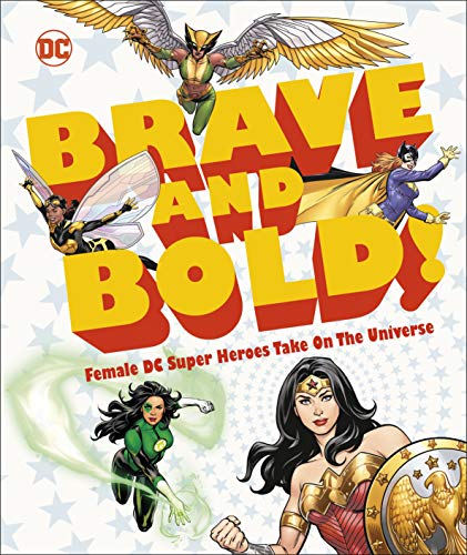 9780241389164: DC Comics Brave Bold And Brilliant: Female DC Super Heroes Take on the Universe