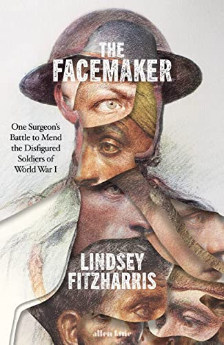 Beispielbild fr The Facemaker: One Surgeon's Battle to Mend the Disfigured Soldiers of World War I zum Verkauf von WorldofBooks