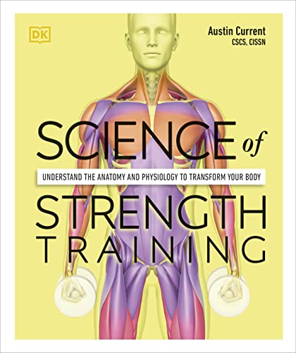 Stock image for Science of Strength Training: Understand the Anatomy and Physiology to Transform Your Body for sale by WorldofBooks
