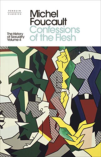 9780241389584: The History of Sexuality: 4: Confessions of the Flesh (Penguin Modern Classics)