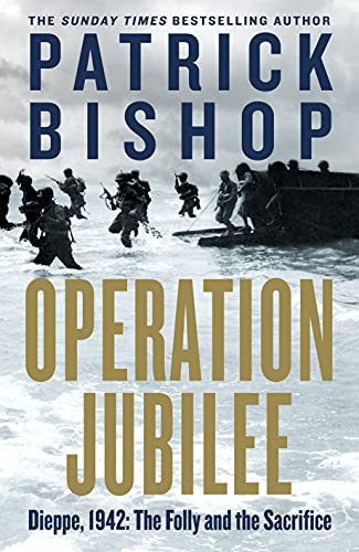 Immagine stock per Operation Jubilee: Dieppe, 1942: The Folly and the Sacrifice