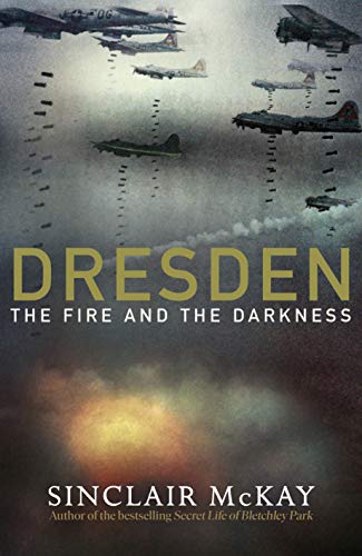 Beispielbild fr Dresden: The Fire and the Darkness zum Verkauf von Monster Bookshop