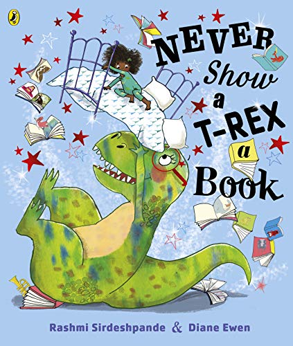 Stock image for Never Show a T-Rex a Book for sale by Blackwell's