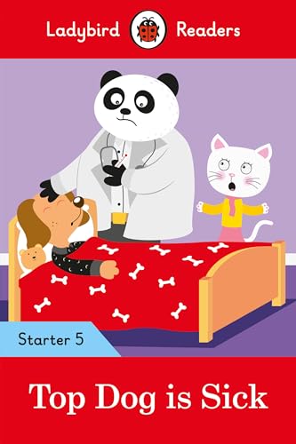 9780241393710: Ladybird Readers Starter Level 5 - Top Dog is Sick (ELT Graded Reader): Starter 5