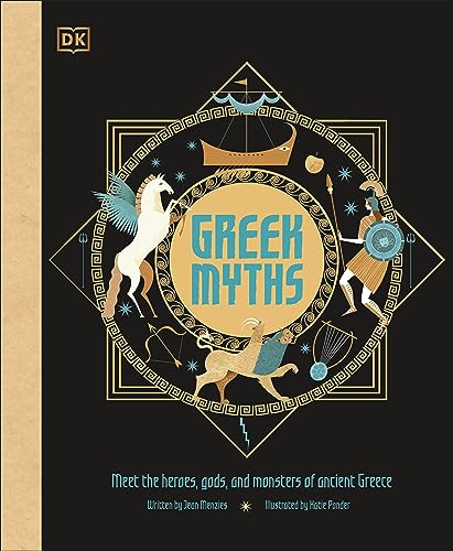 Greek Myths : Meet the heroes, gods, and monsters of ancient Greece - Jean Menzies