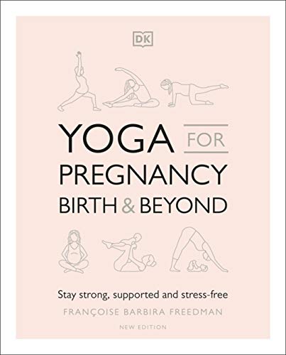9780241400012: Yoga for Pregnancy, Birth and Beyond: Stay Strong, Supported, and Stress-free