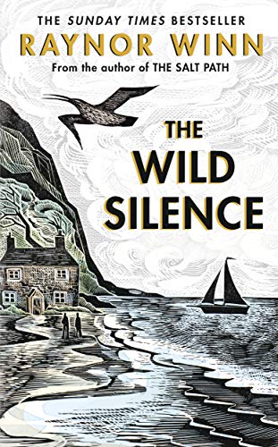 Beispielbild fr The Wild Silence: The Sunday Times Bestseller 2021 from the author of The Salt Path (Raynor Winn, 2) zum Verkauf von WorldofBooks