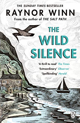 9780241401477: The Wild Silence: The Sunday Times Bestseller from the Million-Copy Bestselling Author of The Salt Path (Raynor Winn, 2)
