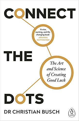 Stock image for Connect the Dots: The Art and Science of Creating Good Luck for sale by WorldofBooks