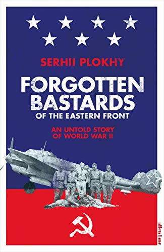 Stock image for Forgotten Bastards of the Eastern Front: An Untold Story of World War II for sale by Books of the Smoky Mountains