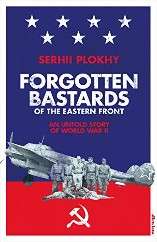 Stock image for Forgotten Bastards of the Eastern Front: An Untold Story of World War II for sale by Housing Works Online Bookstore