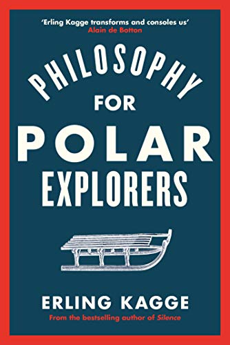 9780241404867: Philosophy for Polar Explorers: An Adventurer’s Guide to Surviving Winter