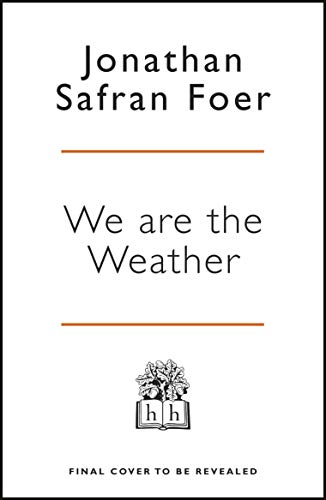 9780241405956: We are the Weather: Saving the Planet Begins at Breakfast