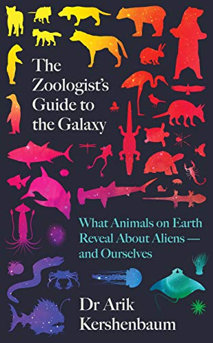9780241406793: The Zoologist's Guide to the Galaxy: What Animals on Earth Reveal about Aliens – and Ourselves