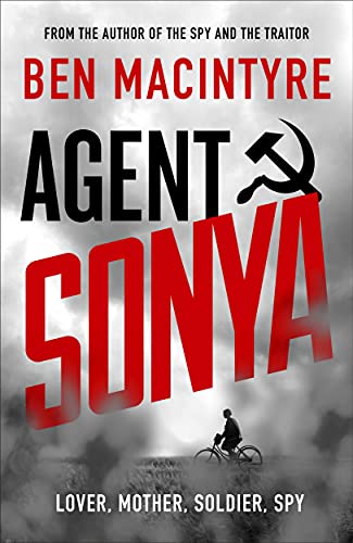 Stock image for Agent Sonya: Lover, Mother, Soldier, Spy for sale by WorldofBooks
