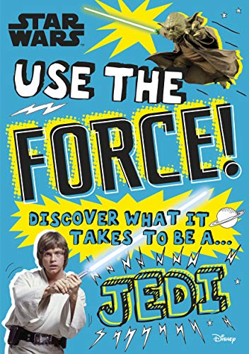 Stock image for Star Wars Use the Force!: Discover what it takes to be a Jedi for sale by WorldofBooks