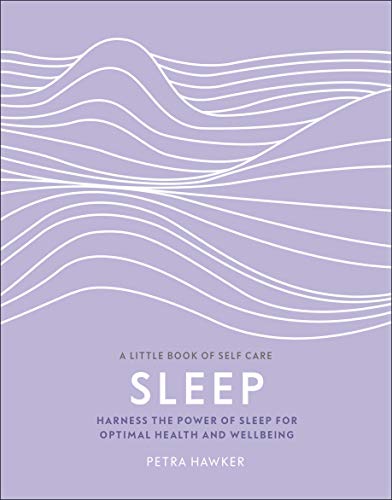 Beispielbild fr Sleep: Harness the Power of Sleep for Optimal Health and Wellbeing (A Little Book of Self Care) zum Verkauf von WorldofBooks