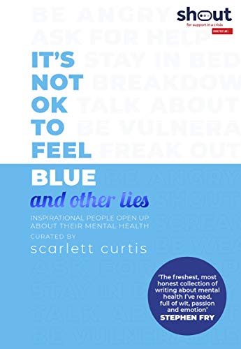 9780241410882: It's Not OK to Feel Blue (and other lies): Inspirational people open up about their mental health