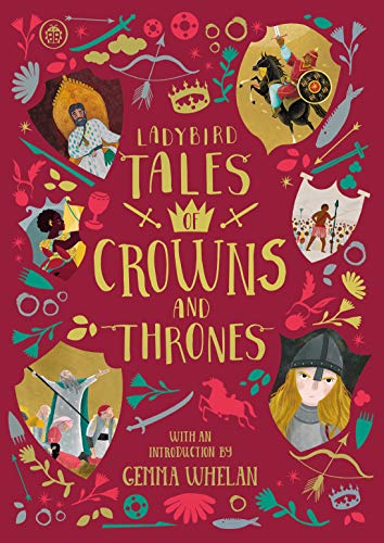 Imagen de archivo de Ladybird Tales of Crowns and Thrones: With an Introduction From Gemma Whelan (Ladybird Tales of. Treasuries) a la venta por Goldstone Books