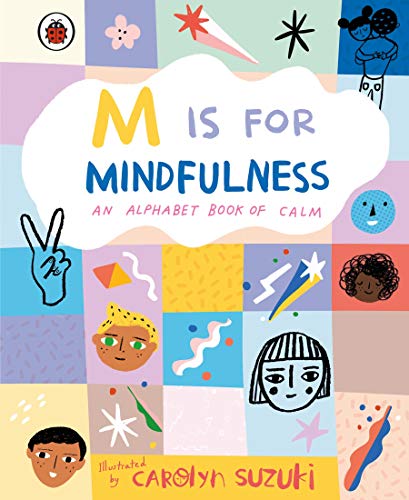 Stock image for M is for Mindfulness: An Alphabet Book of Calm for sale by Ergodebooks